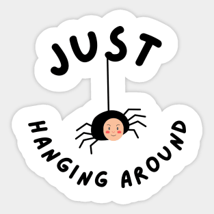 just hanging around Sticker